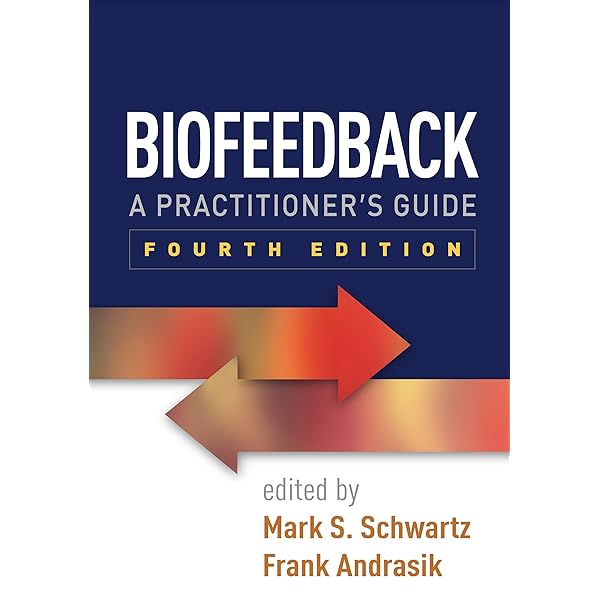 Biofeedback: A Practitioner's Guide: 9781462531943: Medicine