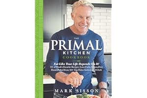 The Primal Kitchen Cookbook: Eat Like Your Life Depends On It!