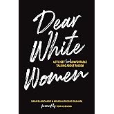 Dear White Women: Let's Get (Un)comfortable Talking about Racism