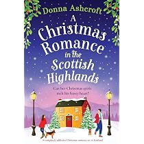 A Christmas Romance in the Scottish Highlands: A completely ...