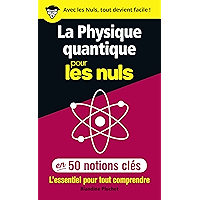 La physique quantique pour les Nuls en 50 notions clés - L'essentiel pour tout comprendre (French Edition) book cover La physique quantique pour les Nuls en 50 notions clés - L'essentiel pour tout comprendre (French Edition) book cover