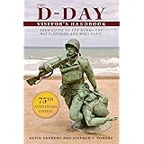 The D-Day Visitor's Handbook: Your Guide to the Normandy Battlefields and WWII Paris
