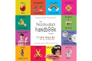 The Preschooler's Handbook: Bilingual (English / French) (Anglais / Français) ABC's, Numbers, Colors, Shapes, Matching, School, Manners, Potty and ... Learning Books (English and French Edition)