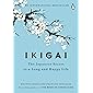 Ikigai: The Japanese Secret to a Long and Happy Life