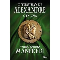 O túmulo de Alexandre - O enigma | Amazon.com.br