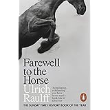 Farewell to the Horse: The Final Century of Our Relationship