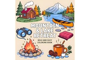 Mountain & Lake Retreat Bold and Easy Coloring Book: Cozy and Cute Coloring of Nature, Cabins, Lakes, Waterfalls, Deer, Bears, Campfires and More for ... (Adventure Series: Cute Bold and Easy)