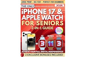 The Only iPhone 17 & Apple Watch 2-in-1 Guide for Seniors: Full-Color, Large Print, Step-by-Step Book With Big Text to Master Your New Apple Devices, Build Confidence, and Gain Digital Independence