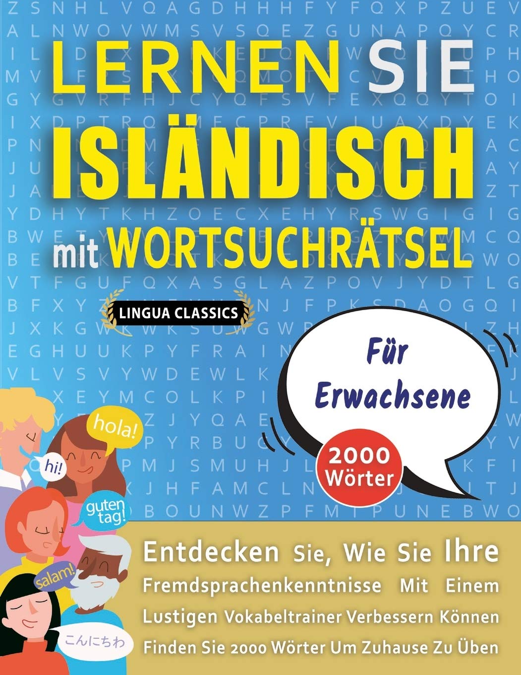 Lernen Sie Isländisch Mit Wortsuchrätsel Für Erwachsene - Entdecken Sie,  Wie Sie Ihre Fremdsprachenkenntnisse Mit Einem Lustigen Vokabeltrainer ...  Wörter Um Zuhause Zu Üben (Dutch Edition): Lingua Classics: 9798571888844:  Amazon.com: Books