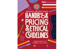 Graphic Artists Guild Handbook, 17th Edition: Pricing & Ethical Guidelines