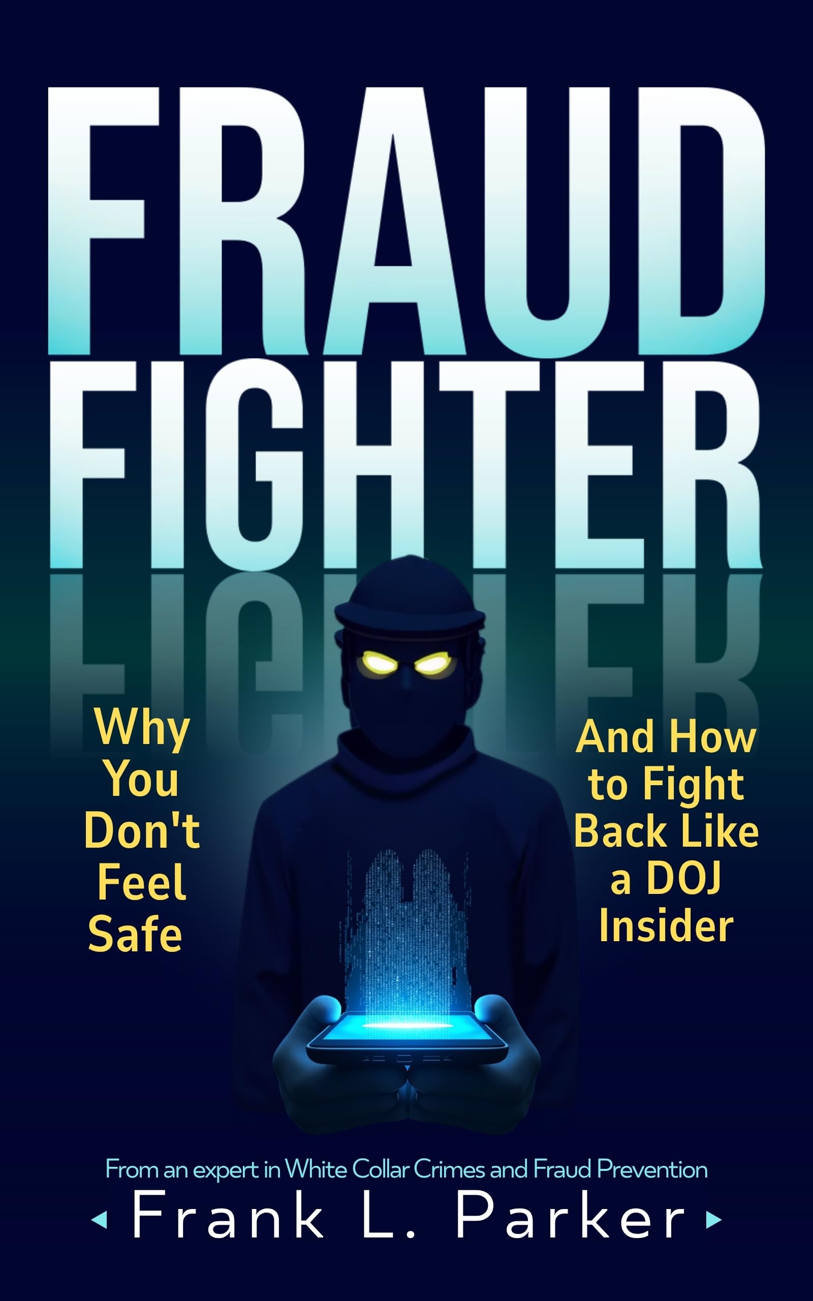 Fraud Fighter: Why You Don't Feel Safe - And How to