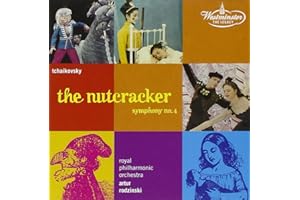 Tchaikovsky: The Nutcracker complete Symphony No. 4 complete