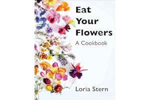 Eat Your Flowers: A Cookbook