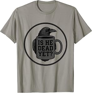 is He Vintage Dead Yet Tshirt Men Raven Bird Dark Humor Work T-Shirt