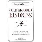 Cold-Blooded Kindness: Neuroquirks of a Codependent Killer, or Just Give Me a Shot at Loving You, Dear, and Other Reflections