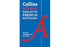 Collins Robert English to French Dictionary: The perfect one-way Kindle dictionary for all advanced learners of French (Frenc