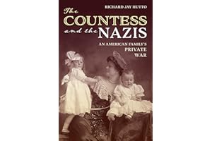 The Countess and the Nazis: An American Family's Private War