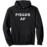 Pisces AF Astrology Constellation Horoscope Zodiac Sign Pullover Hoodie