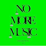 NO MORE MUSIC(初回生産限定盤)(DVD付)