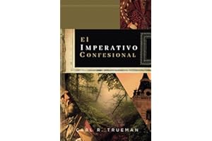 El Imperativo Confesional: ¿Y si el “No hay mas credo que la Biblia” fuera realmente antibiblico? (Fundamentos para la interpretación historica) (Spanish Edition)