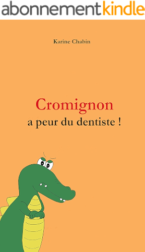 Download Cromignon a peur du dentiste !: Ebook enfants 3-6 ans, Livre enfants 3-6 ans, French children's ebook Age 3-6, French children's book Age 3-6 PDF