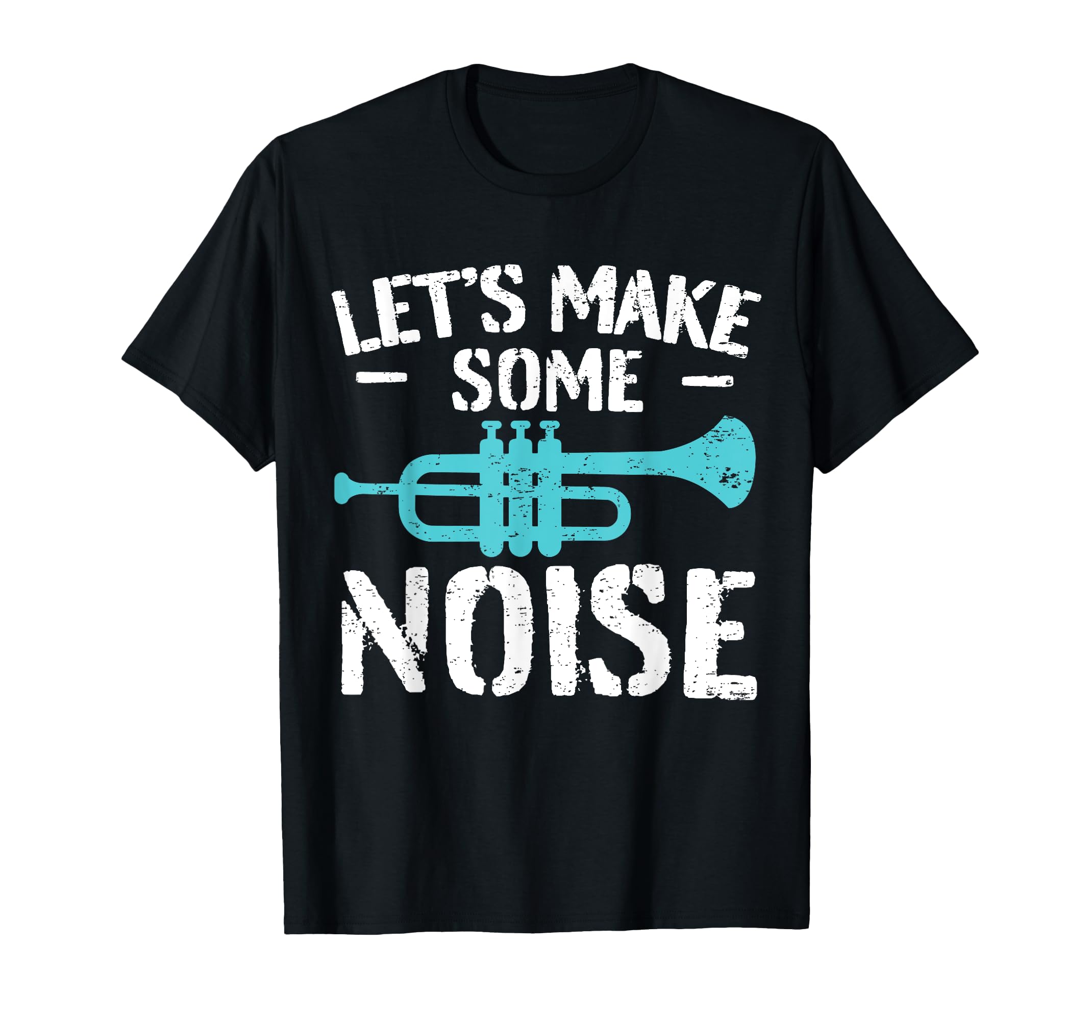 Cool Trumpet Player Saying Trumpeter I Make Some Noise T-Shirt