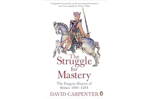 The Penguin History of Britain: The Struggle for Mastery: Britain 1066-1284
