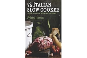 The Italian Slow Cooker: 125 Easy Recipes for the Electric Slow Cooker