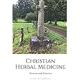 Christian Herbal Medicine, the History and Practice