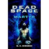 Dead Space: Martyr (Dead Space Series)