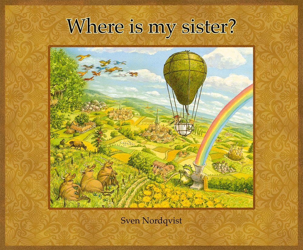 Where Is My Sister Hawthorn Children S Classics Nordqvist Sven 9781903458921 Amazon Com Books