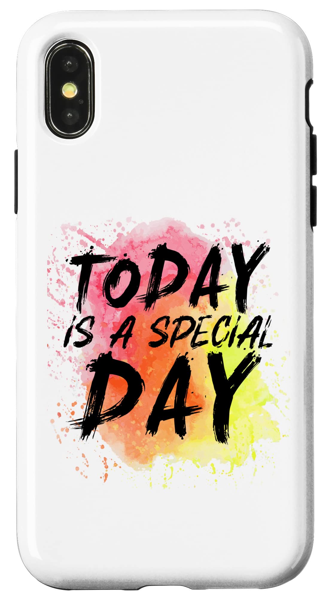 iPhone X/XS Today is a Special Day - Motivational Messages Case