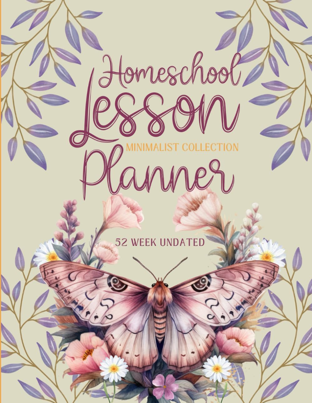 Homeschool Lesson Planner: Monthly & Weekly Lesson Planning and Record Book, Undated, with Minimalist & Customizable Interior, Designed to Simplify ... (up to 4 students)- Mystic Butterfly Cover