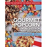 Gourmet Popcorn 100 Recipes for any Occasion