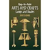 Easy-to-Make Arts and Crafts Lamps and Shades (Dover Crafts: Furniture)