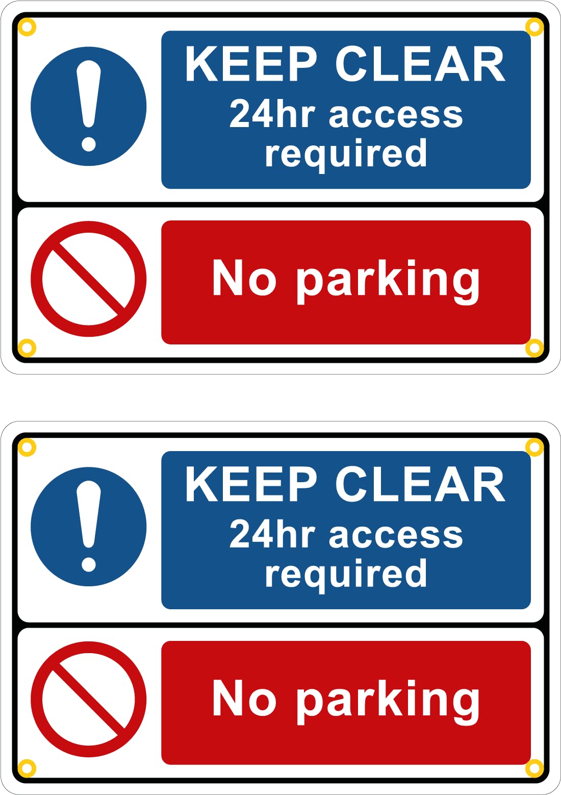 The Signal Range Pack of 2 rigid plastic signs 300mm x 200mm x 3mm with rounded corners - Keep clear 24 Hour access required No parking (with brass eyelets in each corner)