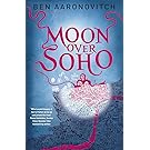 Moon Over Soho: The Second Rivers of London novel: 2 (A Rivers of London novel)