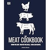 The Meat Cookbook: Know the Cuts, Master the Skills, over 250 Recipes
