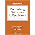 The Maudsley Prescribing Guidelines in Psychiatry (The Maudsley Prescribing Guidelines Series)