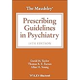 The Maudsley Prescribing Guidelines in Psychiatry