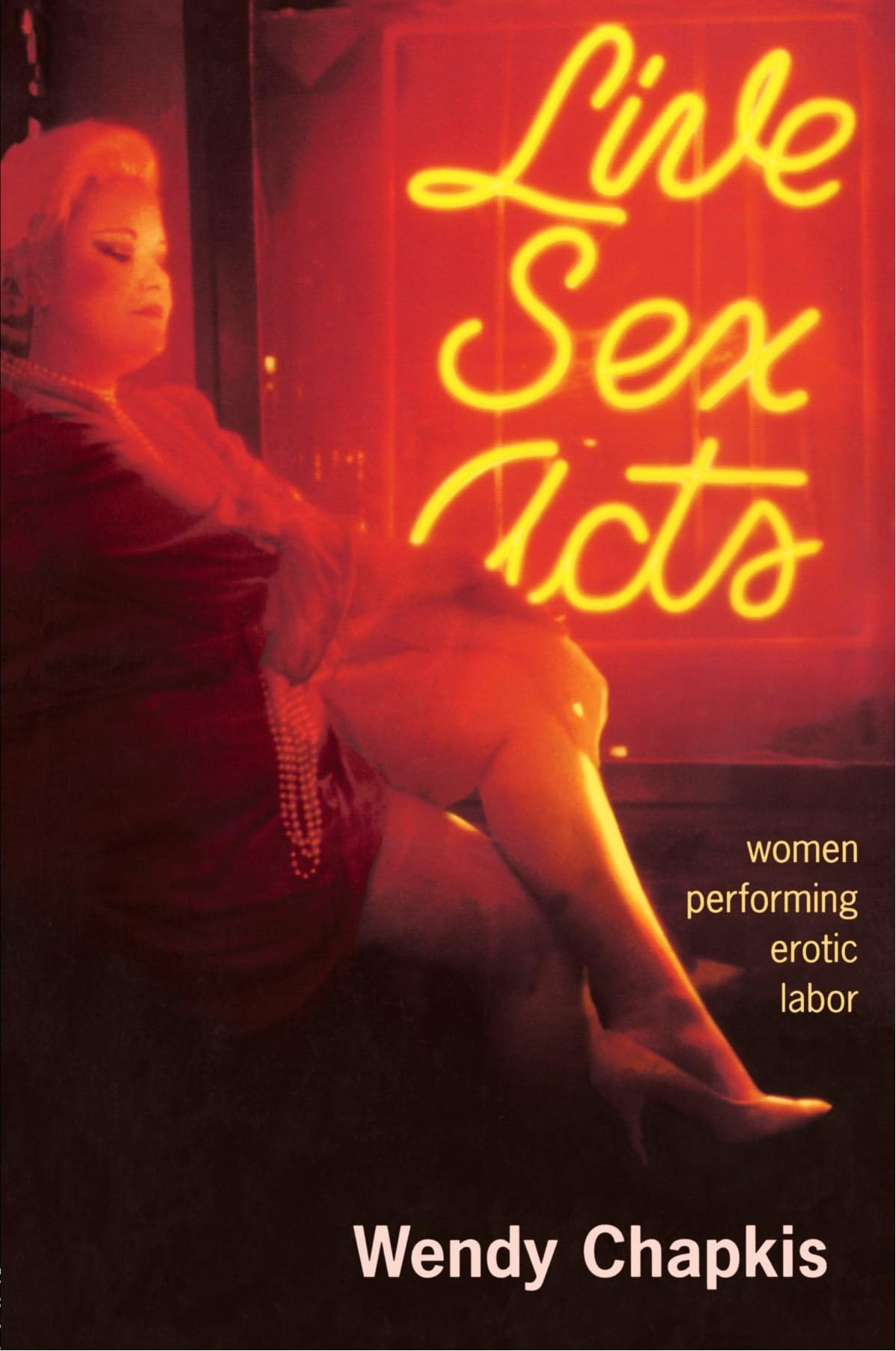 Live Sex Acts: Women Performing Erotic Labor