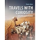 Travels with Curiosity: Exploring Mars by Rover