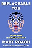 Replaceable You: Adventures in Human Anatomy