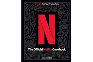 The Official Netflix Cookbook: 70 Recipes from Your TV to Your Table