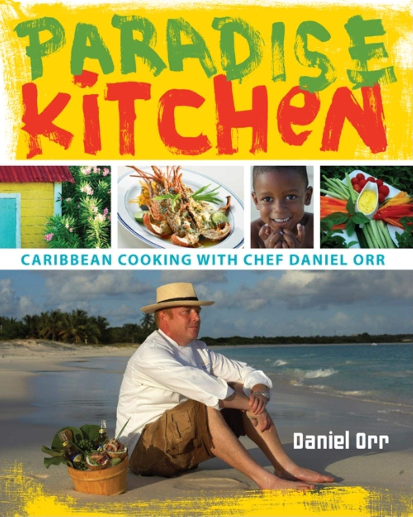 Paradise Kitchen Caribbean Cooking With Chef Daniel Orr - 