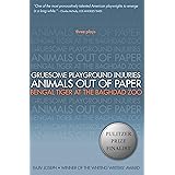 Gruesome Playground Injuries; Animals Out of Paper; Bengal Tiger at the Baghdad Zoo: Three Plays