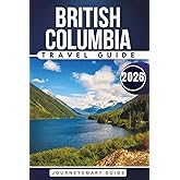 Best of British Columbia: An Essential Guide to 300+ Attractions in Vancouver Island, Victoria, and Whistler