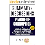 Summary & Discussions of Plague of Corruption by Judy Mikovits, Kent Heckenlively with Foreword by Robert F. Kennedy Jr.: Res