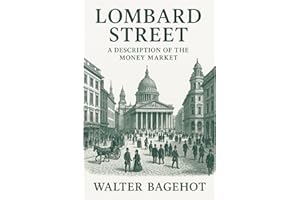 Lombard Street: A Description of the Money Market