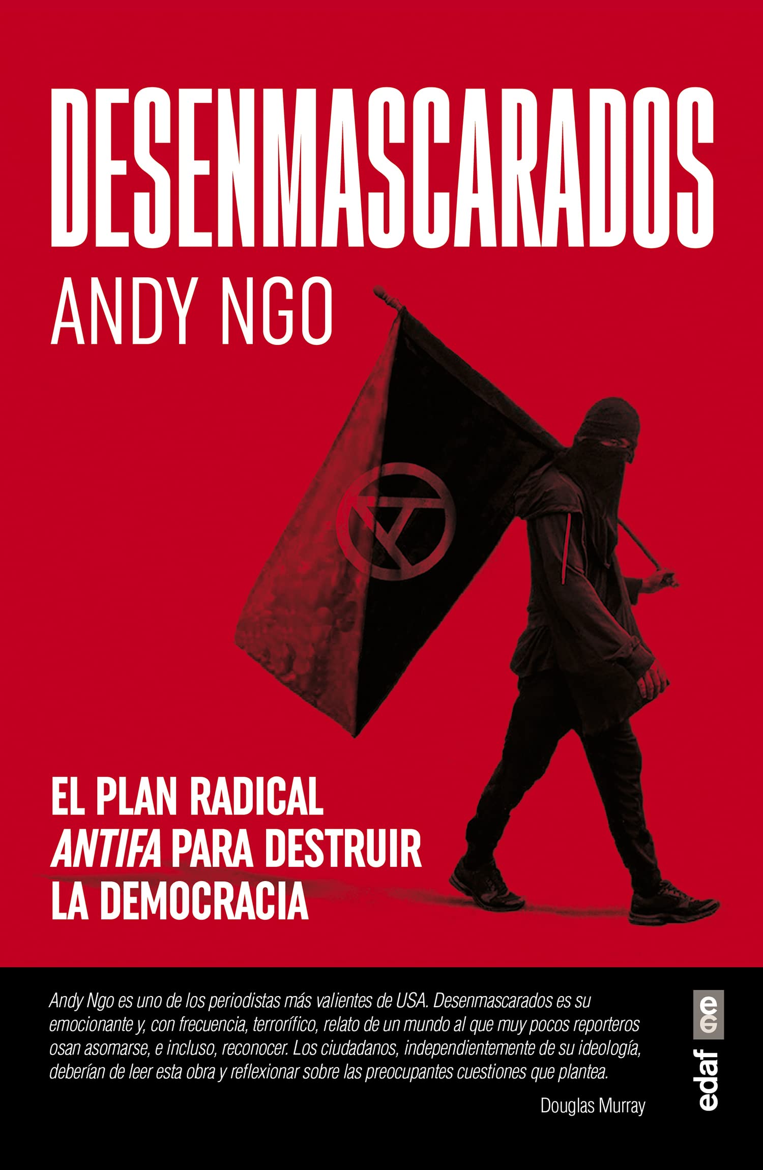 Portada de Desenmascarados. El plan radical antifa para destruir la democracia (Edaf ensayo)